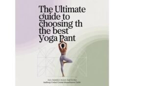 Best Yoga Pants: A Complete Guide