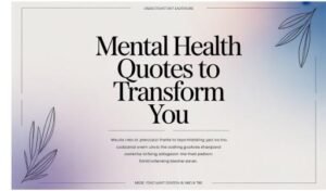 Mental Health Quotes to Transform You